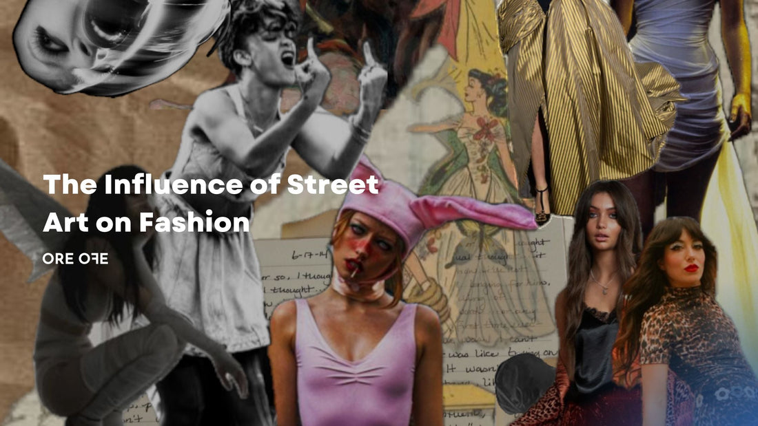 The Influence of Street Art on Fashion - ORE OFE
