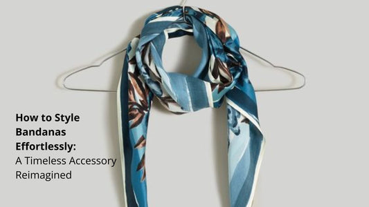 How to Style Bandanas Effortlessly: A Timeless Accessory Reimagined